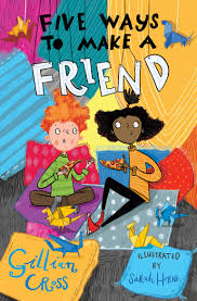 'FIVE WAYS TO MAKE A FRIEND' by Gillian Cross